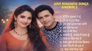 Best of Hindi Songs &ndash; Romantic & Emotional Jukebox 2 (10 Songs)