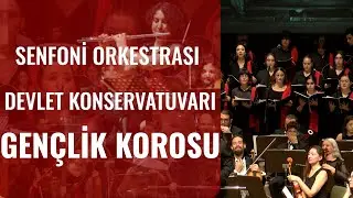 ANADOLU ÜNİVERSİTESİ SENFONİ ORKESTRASI & DEVLET KONSERVATUVARI GENÇLİK KOROSU KONSERİ