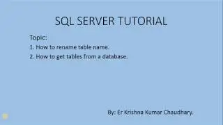 SQL SERVER TUTORIAL - How to Rename table name and how to get table names from the database in SQL