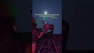 28th Feb Planet Parade Live View From India Through Telescope 🔭🇮🇳 #planetparade #planet #shorts