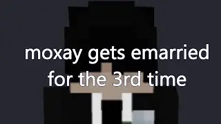 moxay finally emarrys a woman