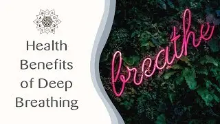 Health Benefits of Deep Breathing