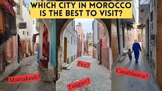 Which City in Morocco is the Best to Visit? Comparing the 7 Biggest Cities of the Country