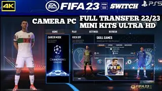 CAMERA PC FULL TRANSFER 22/23 & MINI KITS FIFA 23 SWITCH PATCH FIFA 16 | ANDROID OFFLINE