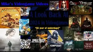 A Look Back At 2024 in Videogames With Mike
