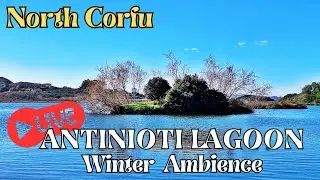 North Corfu - Antinioti Lagoon | Winter Ambience