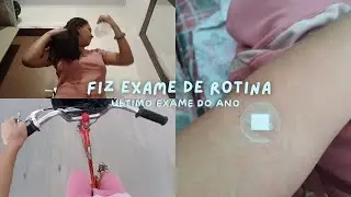 Fiz exame de rotina 2025 + Minha Rotina diária