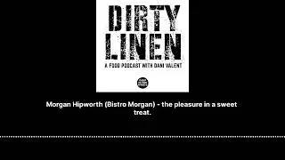 Morgan Hipworth (Bistro Morgan) - the pleasure in a sweet treat. - Dirty Linen - A Food Podcast...