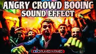 Angry Crowd Chanting & Booing Sound Effect