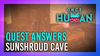 Sunshroud Cave | Mystical Crate + Weapon & Armor Crate Location | Once Human