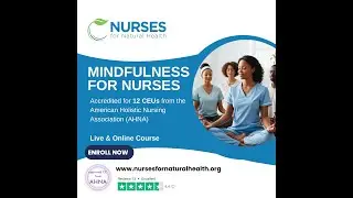 Mindfulness at the Bedside: Holistic Nursing in Action