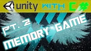 Memory Game PT. 2 - Unity 3d + C# Tutorial [PACKAGE INCLUDED]