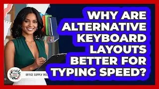 Why Are Alternative Keyboard Layouts Better For Typing Speed? - Office Supply Insider