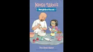Katie Woo&rsquo;s Neighborhood: The Best Baker | Kids Book Read Aloud