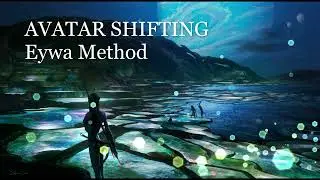 Eywa Method- Avatar shifting guided meditation [soft-voiced/background music/light ambiance]