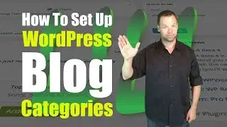 How to Set Up WordPress Blog Categories - A WordPress Tutorial