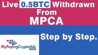 MPCA - Live 0.5 BTC Withdrawn From MyPaying CryptoAds.