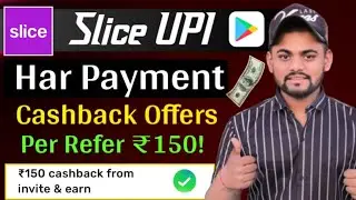 Slice UPI Payment Cashback Offers | Slice UPI Refer And Earn Offer Today | Slice App Refer And Earn