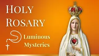 Daily Holy Rosary | Luminous Mysteries | Thursday January 22 | Catholic Prayer