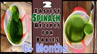 2 EASY SPINACH RECIPES FOR BABIES|PALAK PUR&Eacute;E FOR BABY|6+ MONTHS BABY FOOD|SPINACH PUR&Eacute;E|