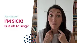 I'm sick! Should I sing? Hoarseness, sore throat, congestion