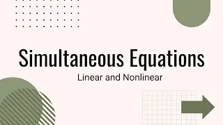 Simultaneous Equations: Linear and Nonlinear