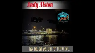 Neon Jazz Exclusive | Scotland-based Jazz Composer, Songwriter & Pianist Andy Alston