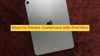 How to Attract Customers and Generate Business with iPad Lease?