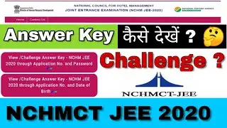 NCHMCT JEE 2020 | Answer Key कैसे देखें ? | Challenge कैसे करें ? | NTA