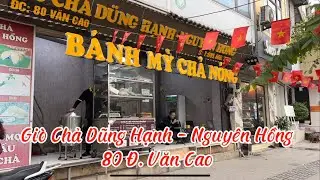 Review: Gi&ograve; Chả Dũng Hạnh - Nguy&ecirc;n Hồng I 80 Đ. Văn Cao I H&agrave; Nội I Vietnam I Vũ Thắng
