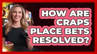 How Are Craps Place Bets Resolved?