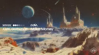 Justri, Gorbunoff - Make Money (Official Audio)