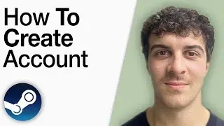 How To Create Steam Account [2025 Full Guide]