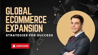 Global eCommerce Expansion | Strategies for Success | US Business Consultancy