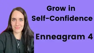 Grow in Self-confidence as an Enneagram 4
