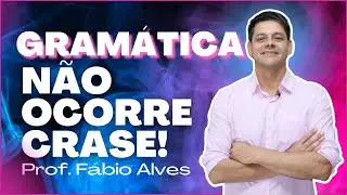 Casos em que não ocorre crase - Atualização da aula 7