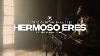 Hermoso Eres [feat. Isaias Baquedano] | Anchored Música
