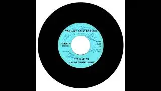 Classic Local Country - Ted Barton and the Country Sounds - You Ain't Goin Nowwhere