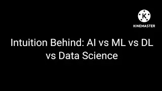 Intuition Behind: AI vs ML vs DL vs Data Science