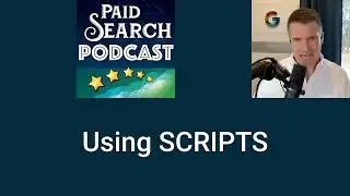The Best Scripts to Use in Google Ads (Episode 452)