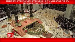 Solemnity of the Nativity of the Lord: Holy Mass during the Day, December 25 2025 – Pope Leo XIV