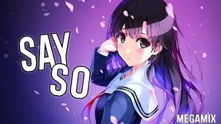 Nightcore✩Say so (Multifemale Megamix)