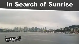 In Search of Sunrise  - 10/5/2020: A Phil Svitek Vlog