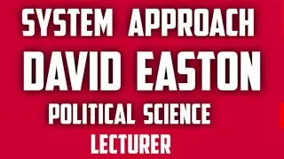 SYSTEM APPROACH // DAVID EASTON//  POLITICAL SCIENCE// LECTURER// PGT // UGC NET