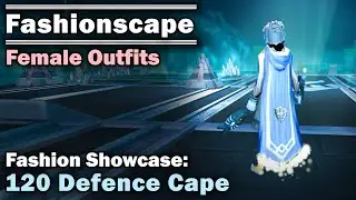 Fashionscape Showcase: 120 Defence Cape Outfits - Runescape (Female Outfits)