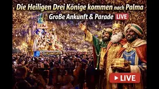👑✨ Die Heiligen Drei Könige kommen nach Palma – Große Ankunft & Parade LIVE aus Mallorca 🇪🇸