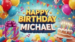 Birthday Song &ndash; Happy Birthday Michael 🎉 Michael Birthday Songs With Name