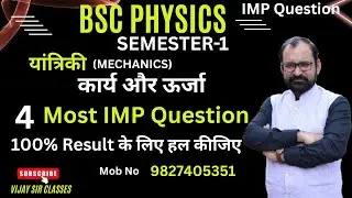 IMP Question Work & Energy ( Mechanics ) Unit-1  Bsc Physics Semester-1