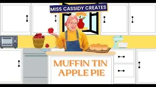 Miss Cassidy Creates Muffin Tin Mini-Pies!