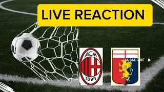MILAN - GENOA - LIVE REACTION CON LUCA MARK